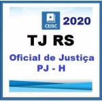TJ RS - Oficial de Justiça - PJ-H (CEISC 2020) Tribunal de Justiça do Rio Grande do Sul